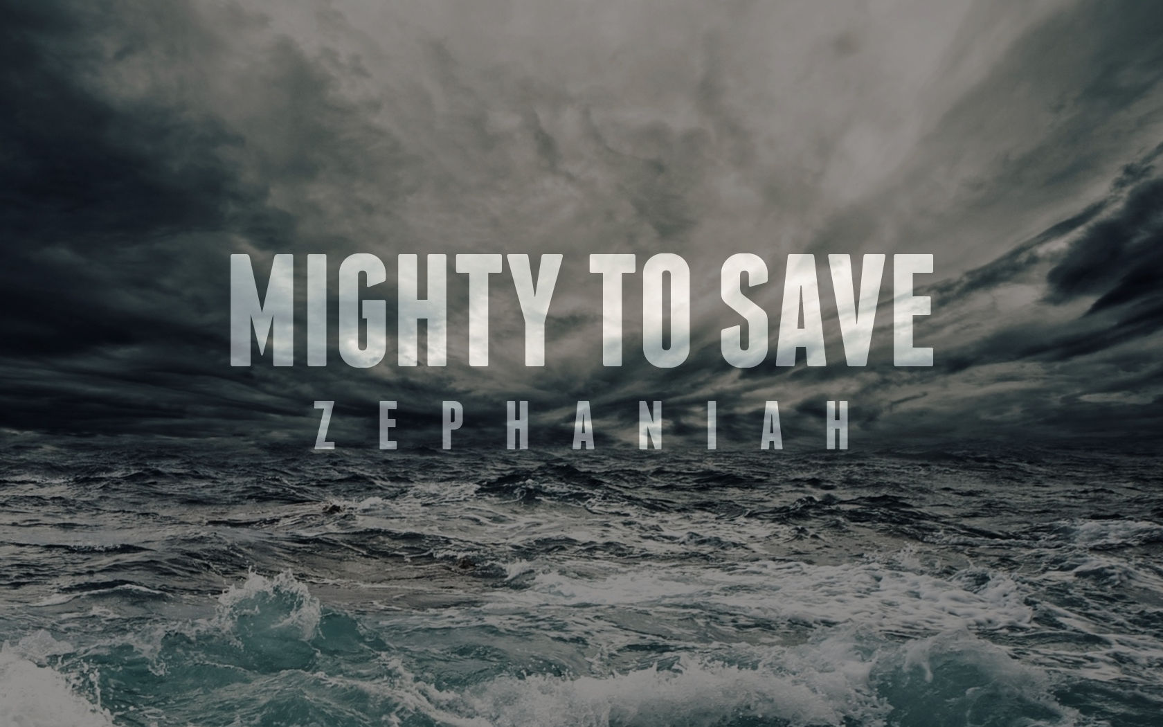 Zephaniah: Mighty to Save