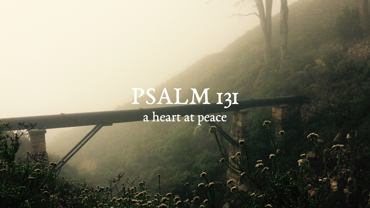 Psalm 131: A Heart at Peace