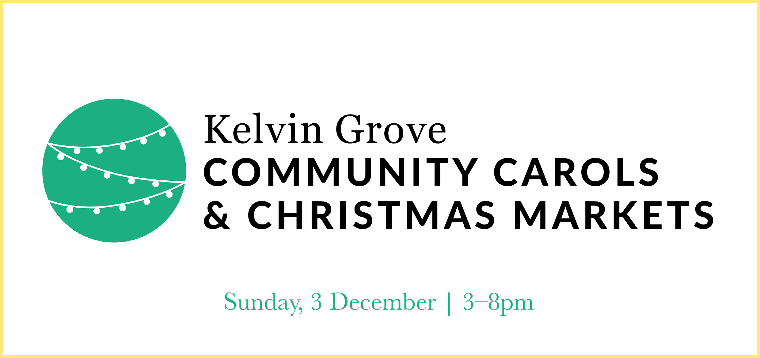 Kelvin Grove Community Carols & Christmas Markets Promotional Material