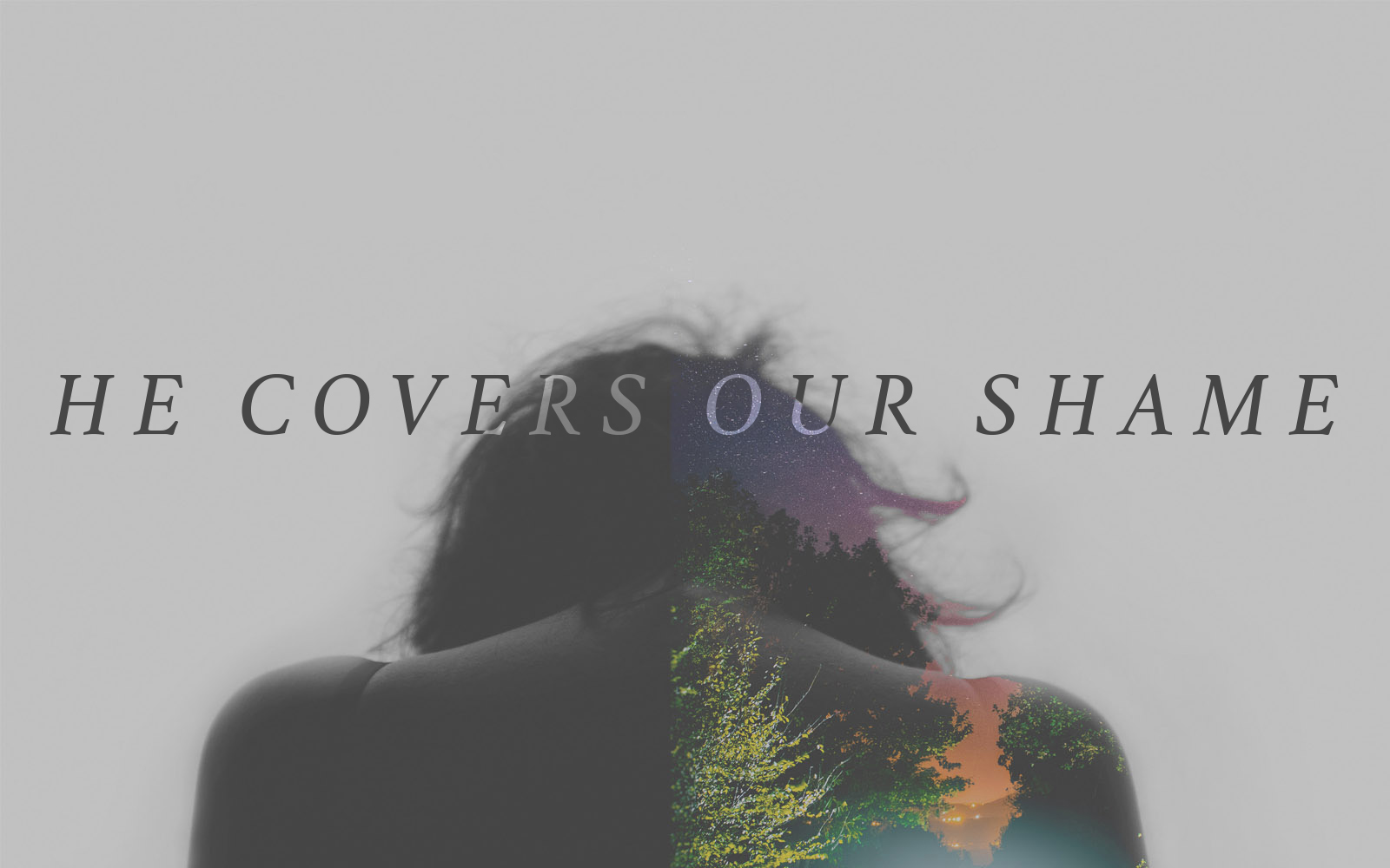 He Covers Our Shame (September Studies)