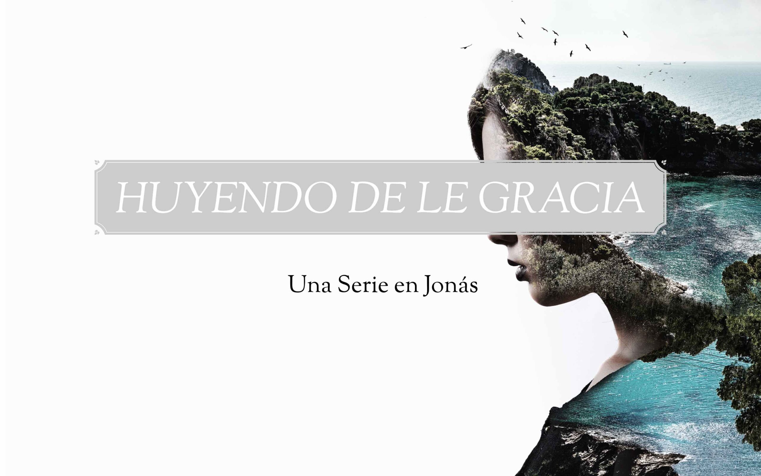 Huyendo de la Gracia (Spanish Jonah Studies)