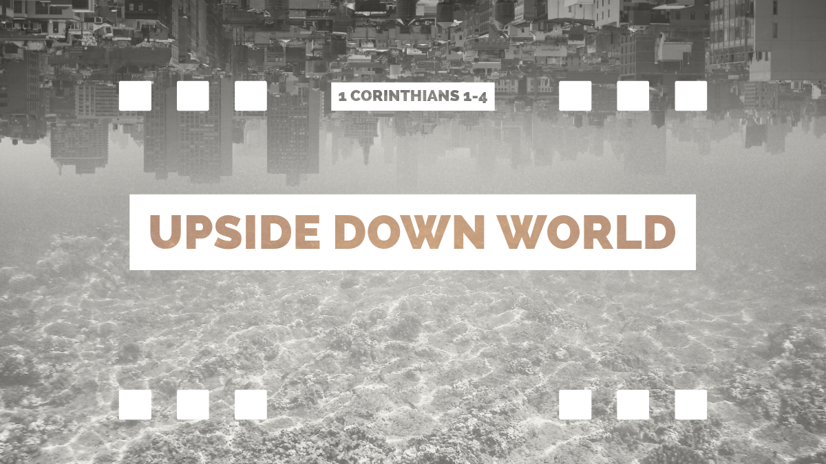 Upside-Down World (1 Corinthians Studies)